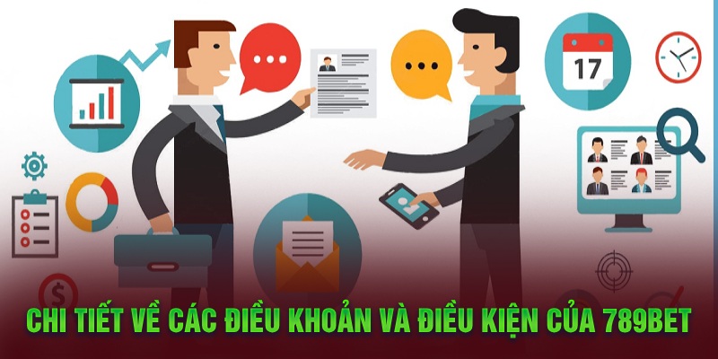 Chi tiết về các điều khoản và điều kiện của 789Bet