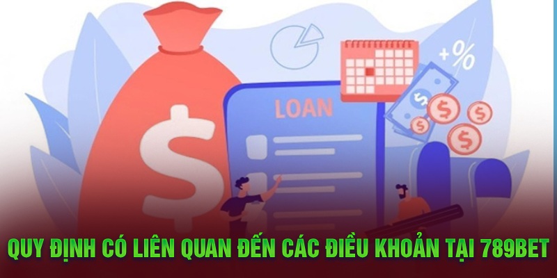 Quy định có liên quan đến các điều khoản tại 789Bet