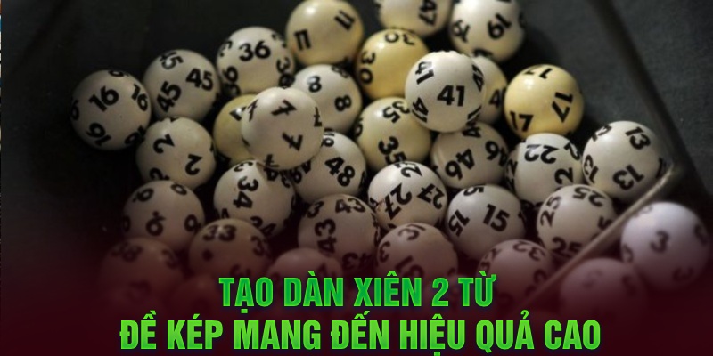 Tạo dàn xiên 2 từ đề kép mang đến hiệu quả cao