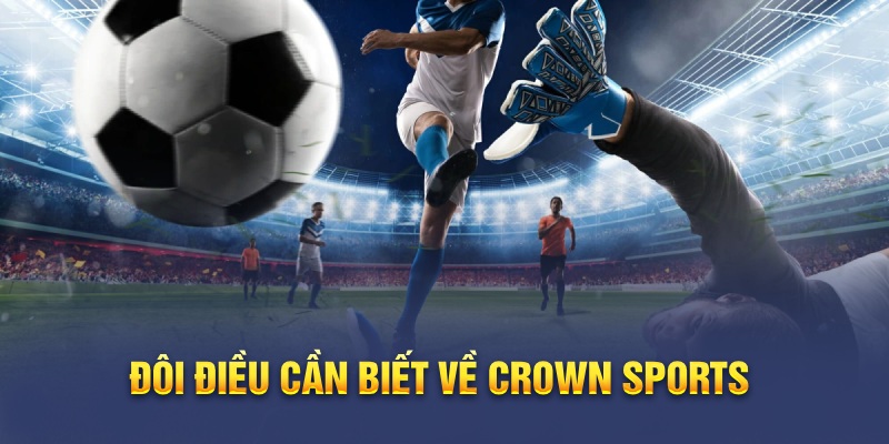 Đôi điều cần biết về Crown Sports