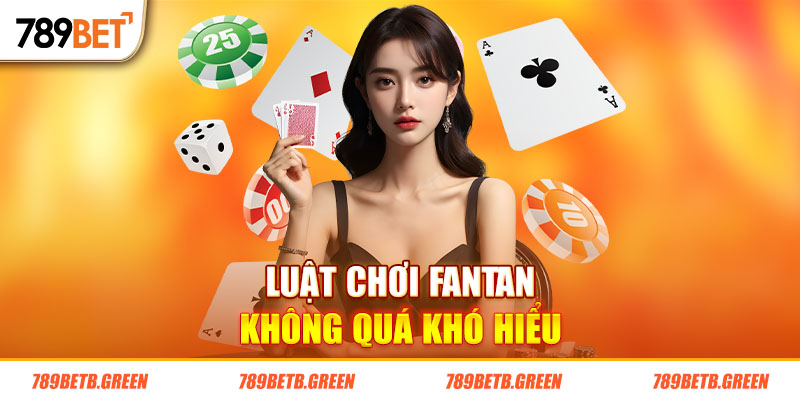 Luật Chơi Fantan Và Những Kinh Nghiệm Chinh Phục Game Dễ Dàng