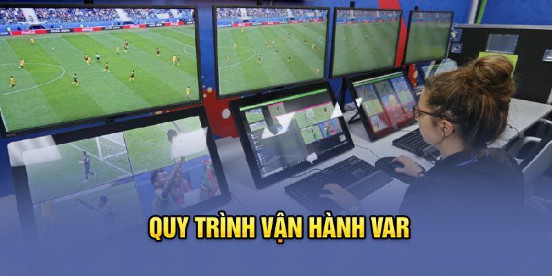 Quy trình vận hành VAR