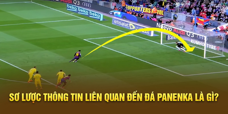 Sơ lược thông tin liên quan đến Đá Panenka Là Gì?