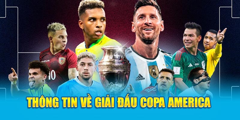 Thông tin tổng quan về giải đấu Copa America nổi tiếng