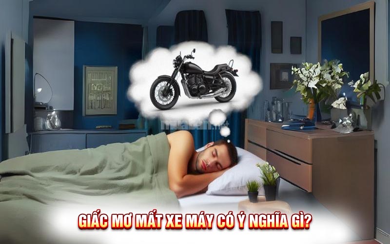 Giải Mã Giấc Mơ Mất Xe Máy: Liệu Có Điềm Xấu Hay May Mắn?