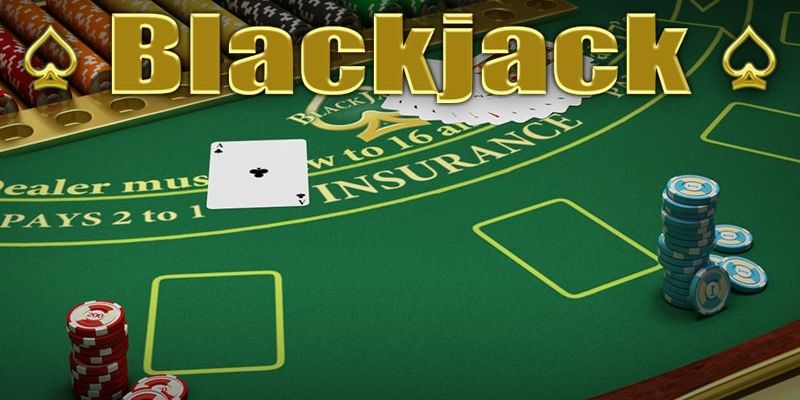 Luật Chơi Blackjack - Hướng Dẫn Tân Binh Thao Tác Từ A - Z