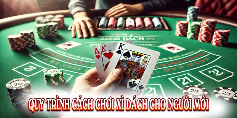 Cách Chơi Xì Dách - Mách Người Mới Các Mẹo Hay Để Thắng 